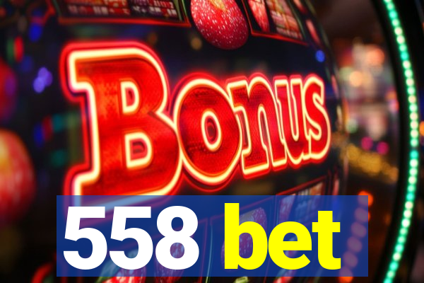 558 bet